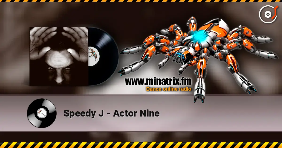Speedy J - Actor Nine 高品质在线收听 | Minatrix.FM