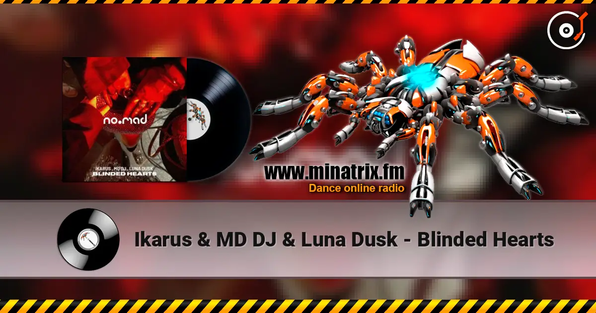 Ikarus & MD DJ & Luna Dusk - Blinded Hearts 高品质在线收听 | Minatrix.FM