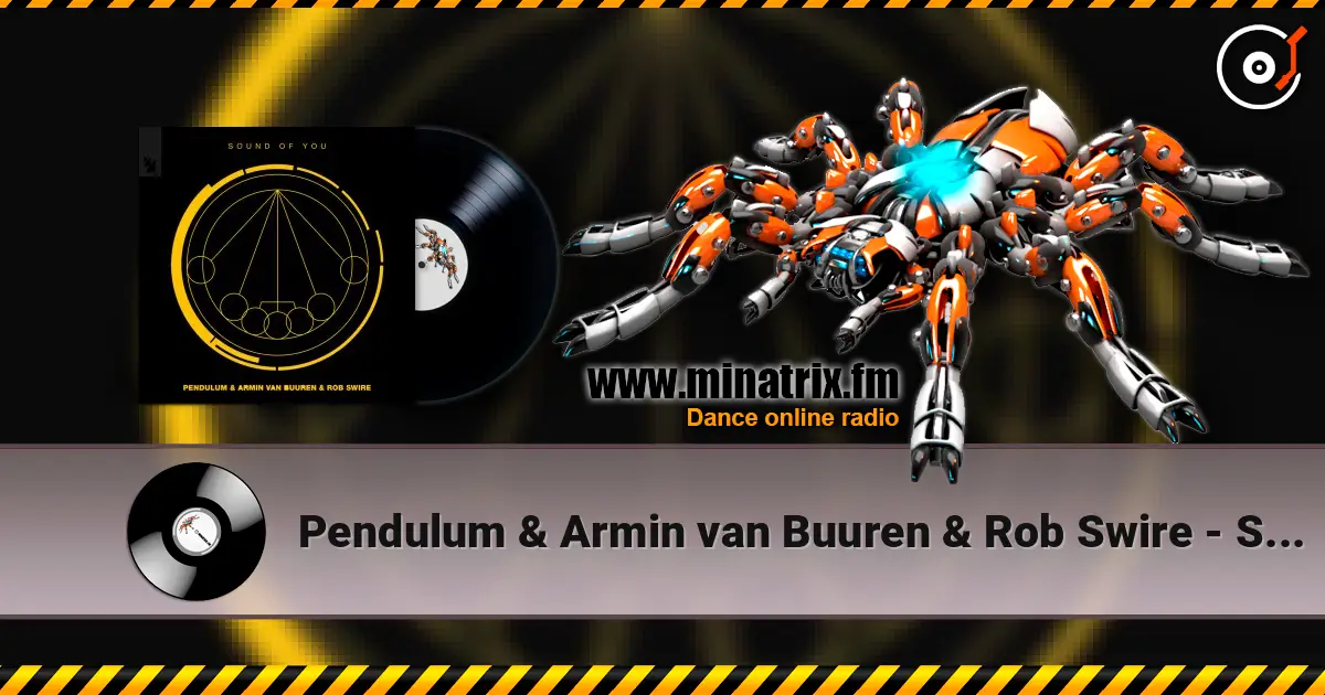 Pendulum & Armin van Buuren & Rob Swire - Sound of You 高品质在线收听 | Minatrix.FM
