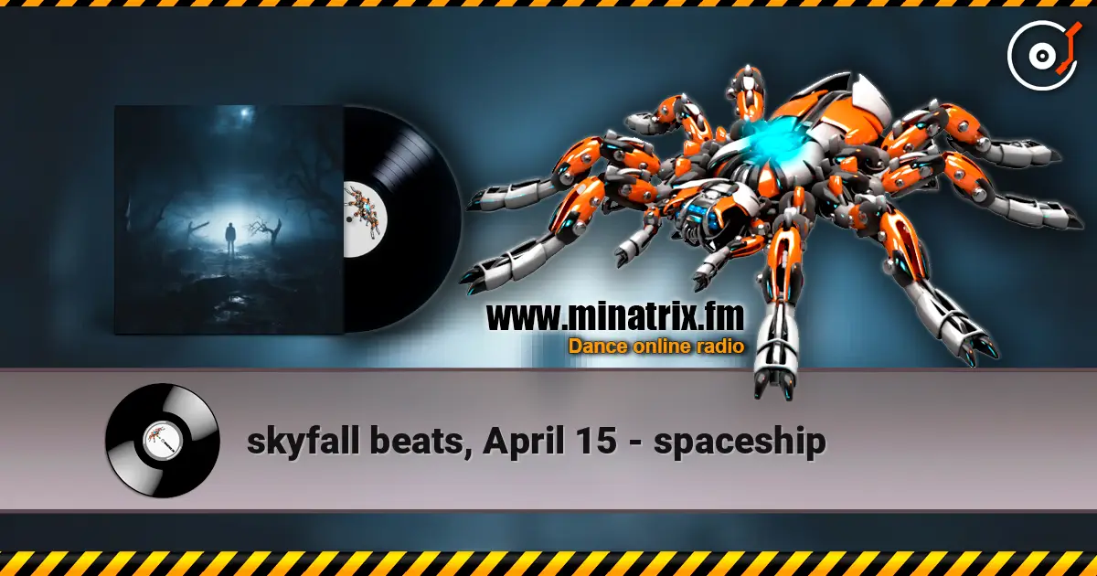 skyfall beats, April 15 - spaceship 高品质在线收听 | Minatrix.FM