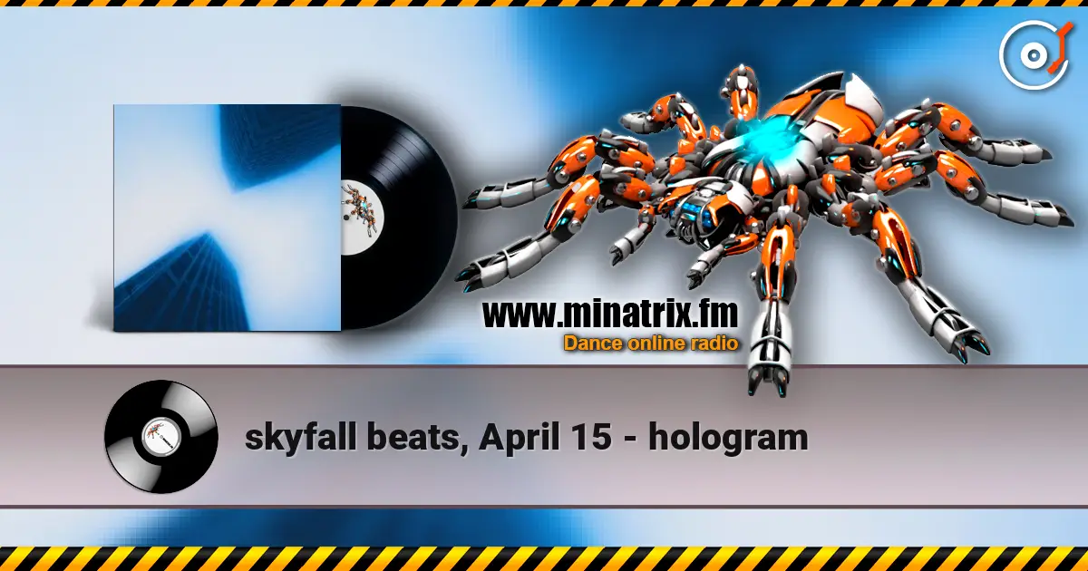 skyfall beats, April 15 - hologram 高品质在线收听 | Minatrix.FM