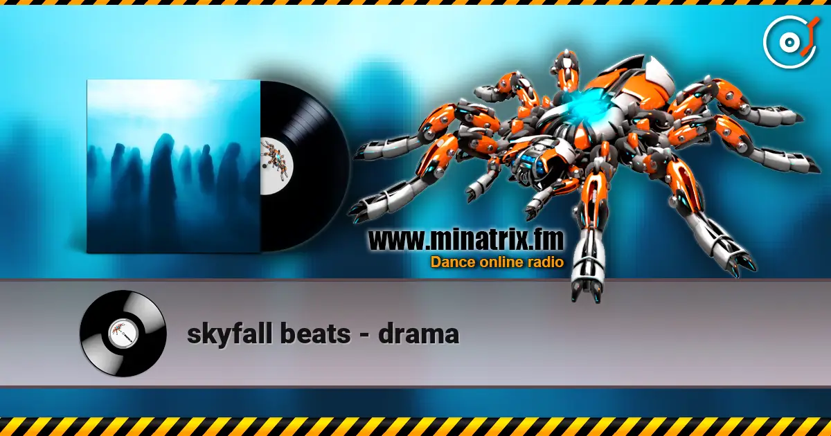 skyfall beats - drama 高品质在线收听 | Minatrix.FM