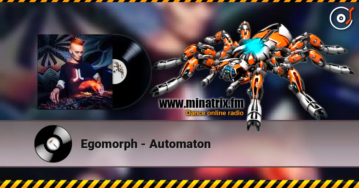 Egomorph - Automaton 高品质在线收听 | Minatrix.FM