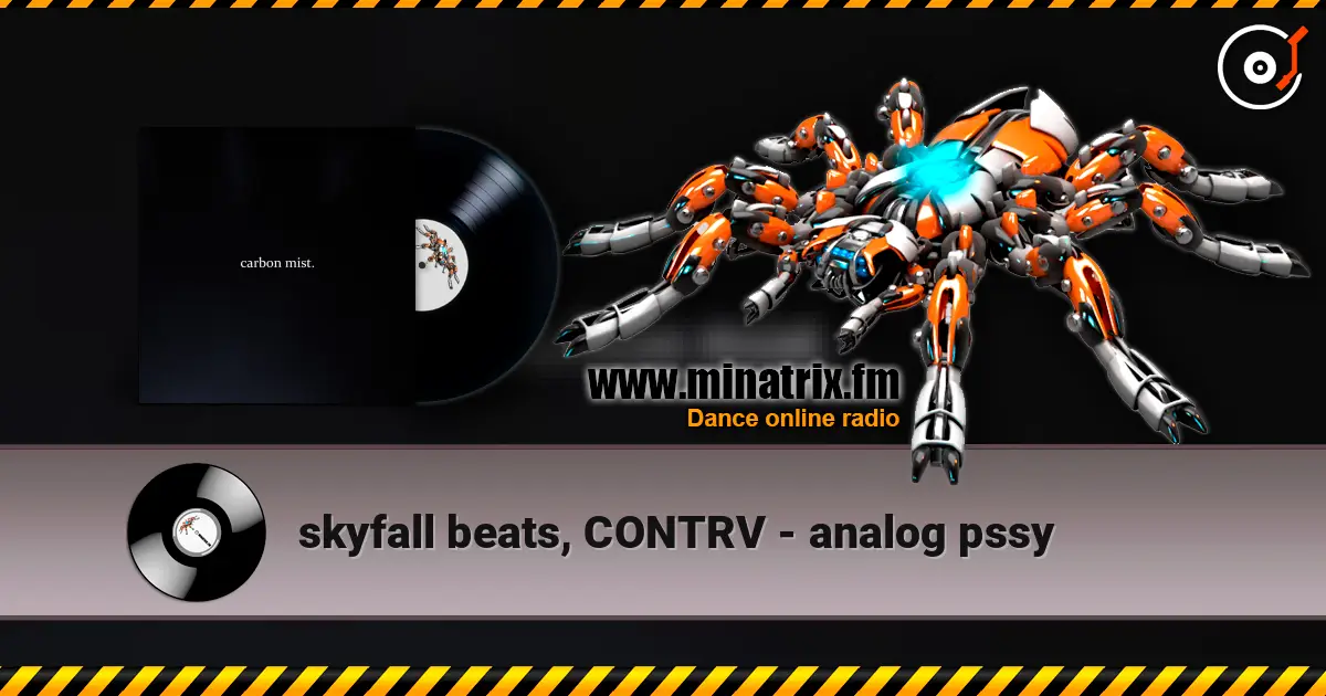 skyfall beats, CONTRV - analog pssy 高品质在线收听 | Minatrix.FM