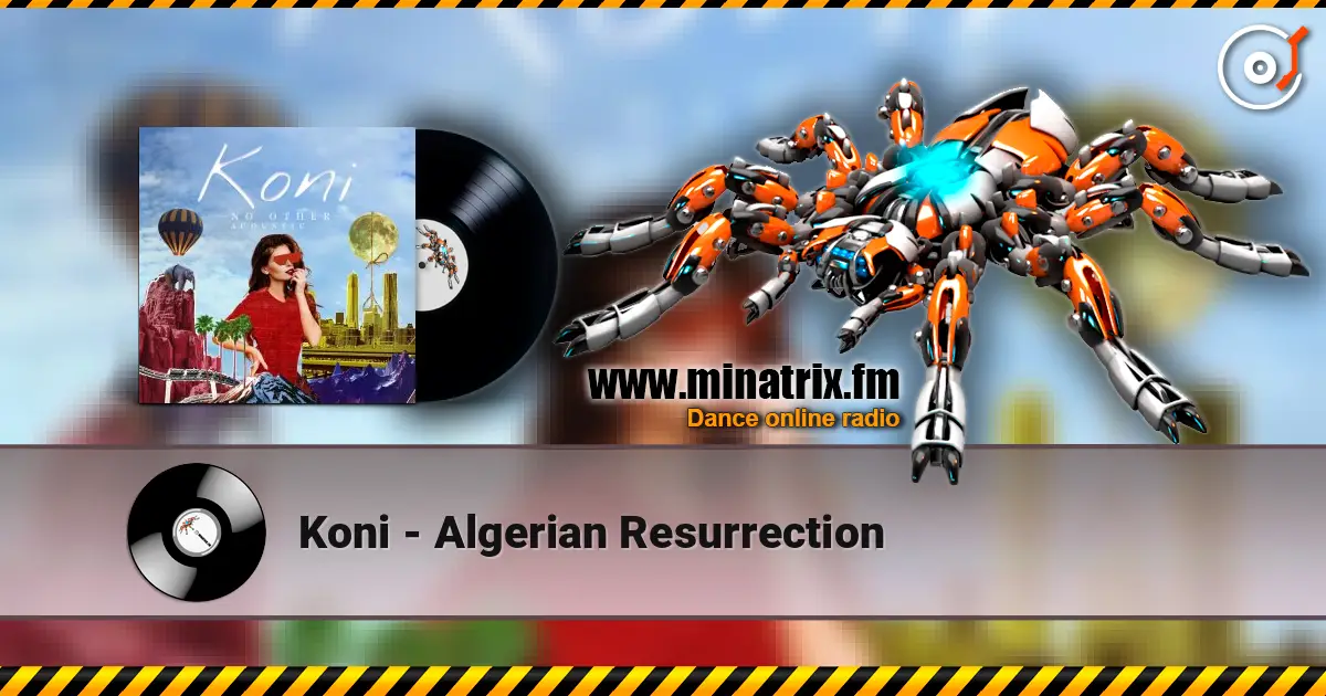 Koni - Algerian Resurrection 高品质在线收听 | Minatrix.FM
