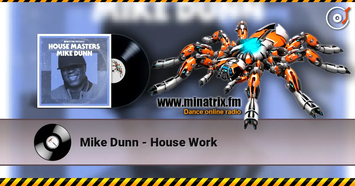 Mike Dunn - House Work 高品质在线收听 | Minatrix.FM