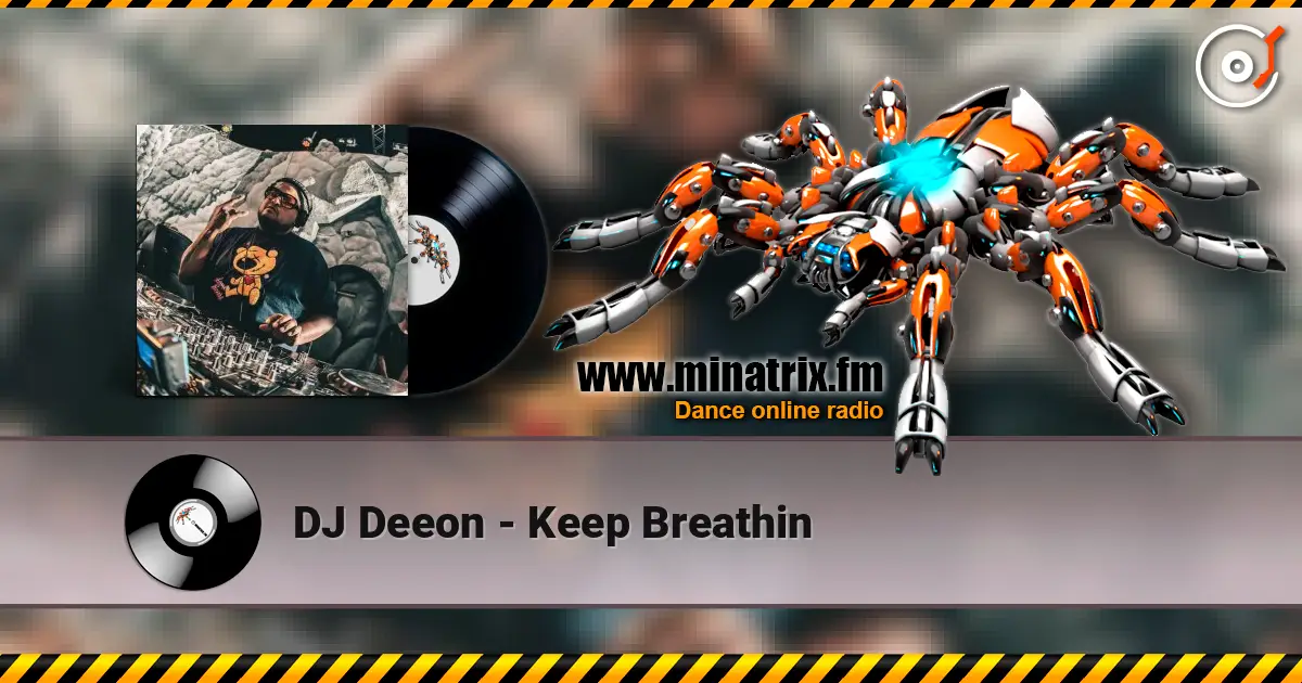 DJ Deeon - Keep Breathin 高品质在线收听 | Minatrix.FM