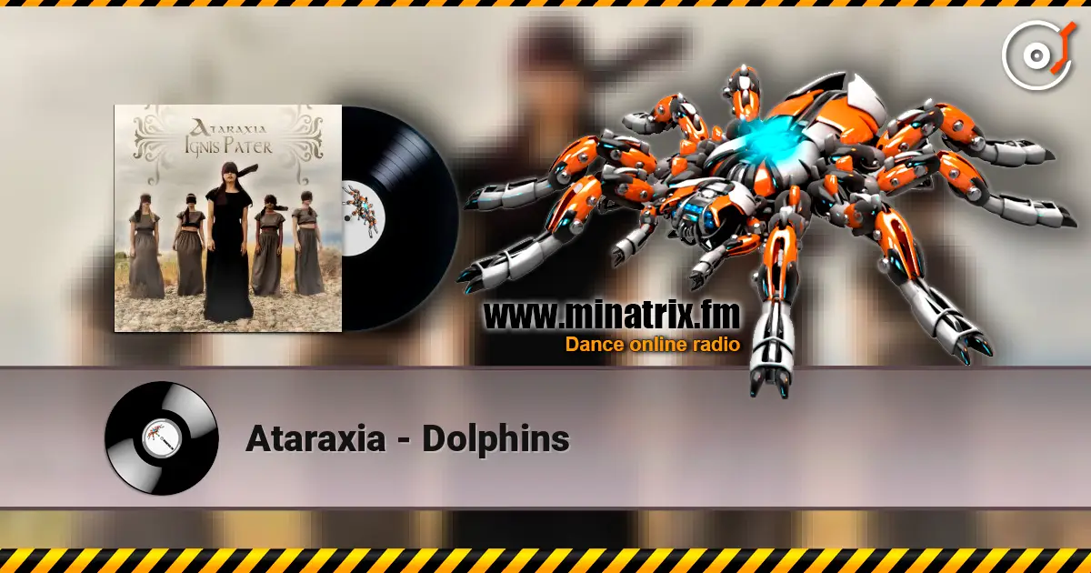 Ataraxia - Dolphins 高品质在线收听 | Minatrix.FM