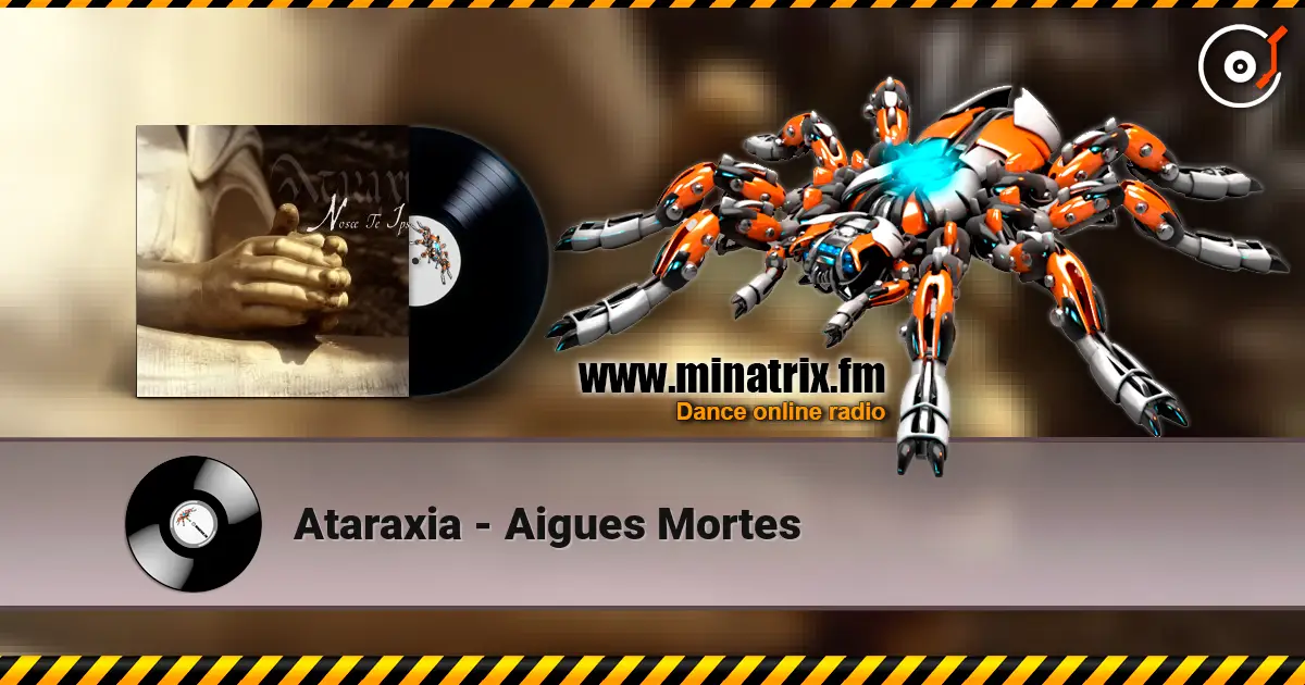Ataraxia - Aigues Mortes 高品质在线收听 | Minatrix.FM
