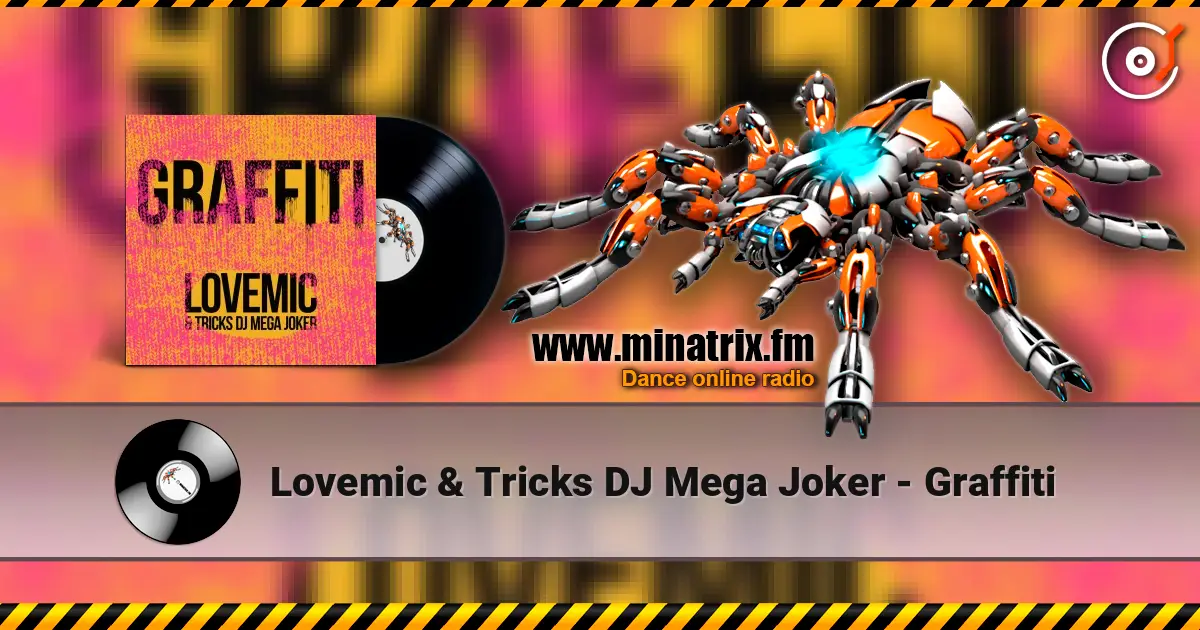 Lovemic & Tricks DJ Mega Joker - Graffiti 高品质在线收听 | Minatrix.FM