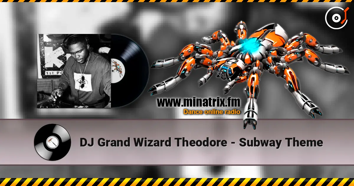 DJ Grand Wizard Theodore - Subway Theme 高品质在线收听 | Minatrix.FM