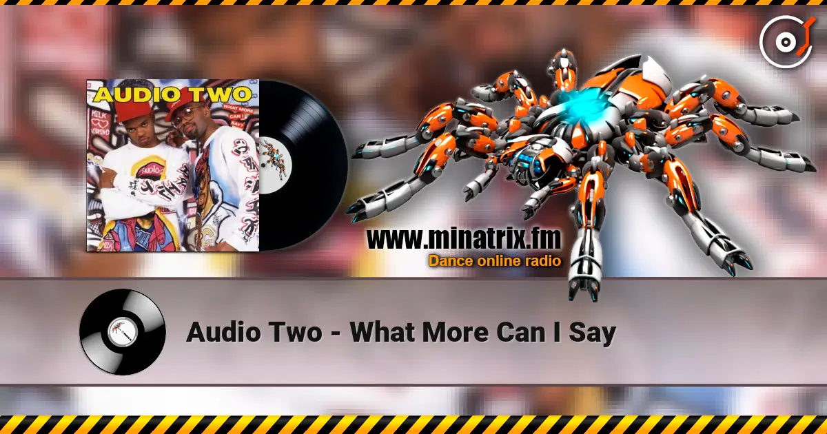 Audio Two - What More Can I Say 高品质在线收听 | Minatrix.FM