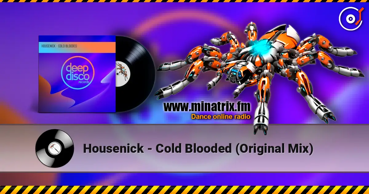 Housenick - Cold Blooded (Original Mix) 高品质在线收听 | Minatrix.FM