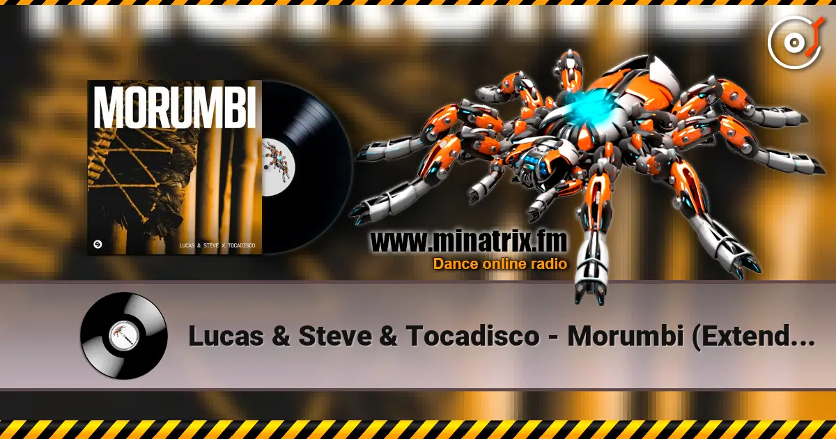 Lucas & Steve & Tocadisco - Morumbi (Extended Mix) 高品质在线收听 | Minatrix.FM