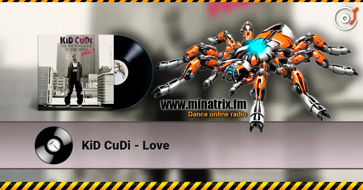 KiD CuDi - Love 高品质在线收听 | Minatrix.FM