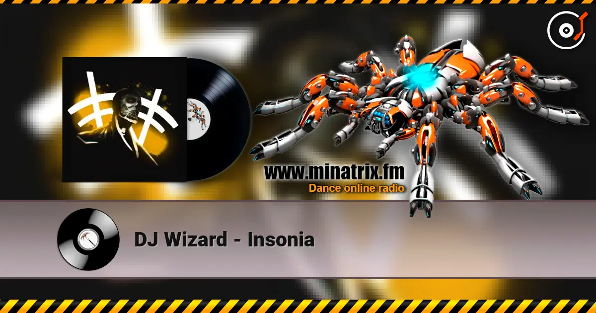 DJ Wizard - Insonia 高品质在线收听 | Minatrix.FM