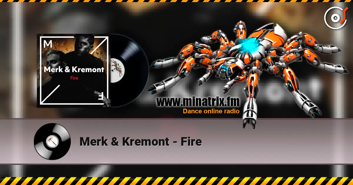 Merk & Kremont - Fire 高品质在线收听 | Minatrix.FM