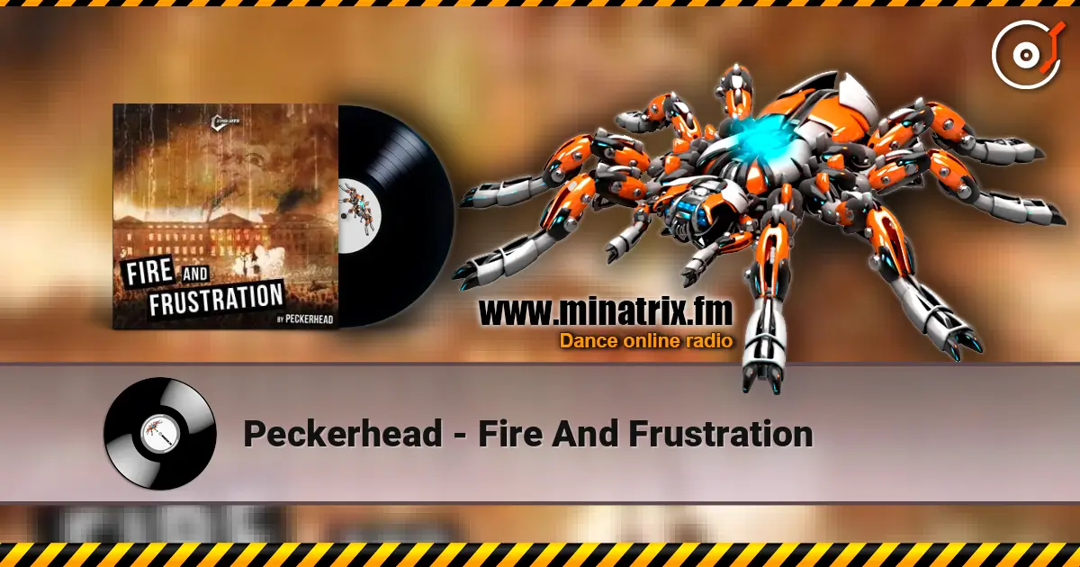Peckerhead - Fire And Frustration 高品质在线收听 | Minatrix.FM