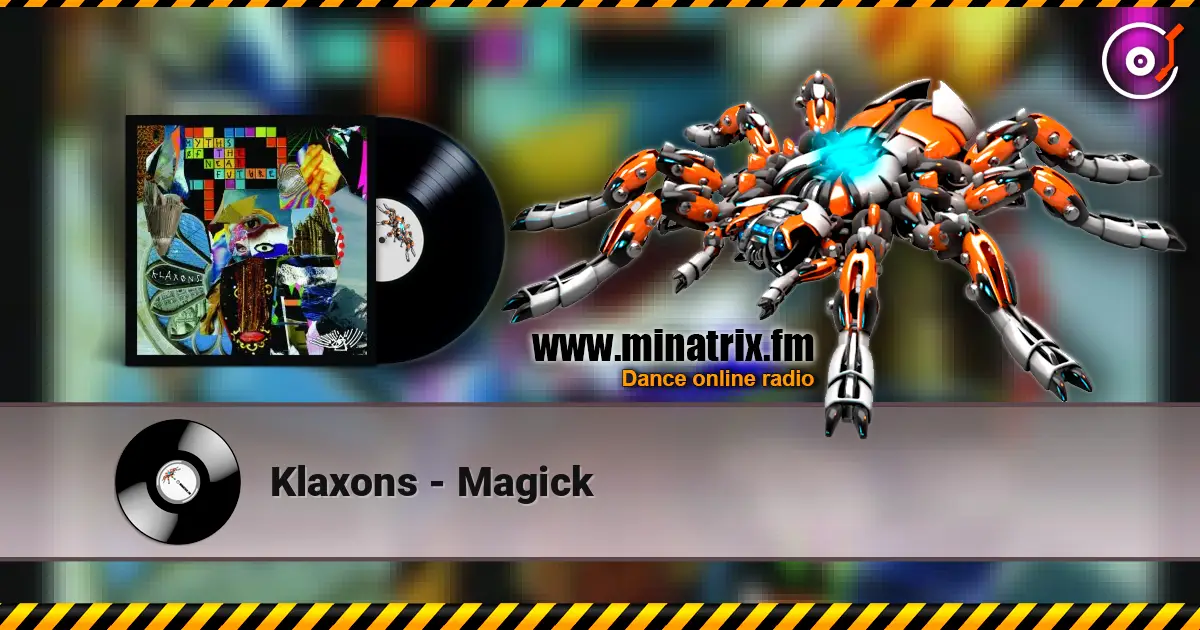 Klaxons - Magick 高品质在线收听 | Minatrix.FM