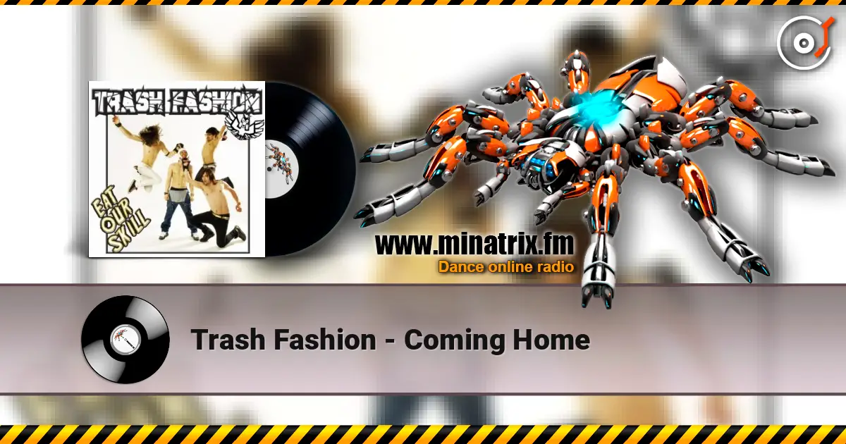 Trash Fashion - Coming Home 高品质在线收听 | Minatrix.FM