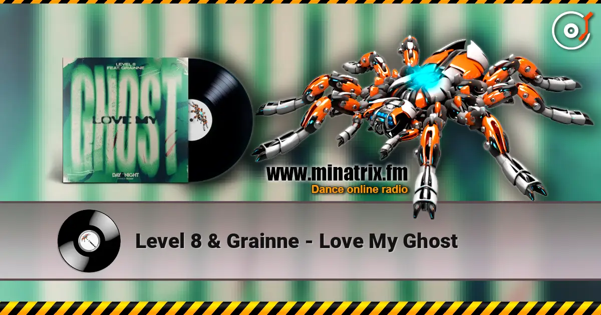 Level 8 & Grainne - Love My Ghost 高品质在线收听 | Minatrix.FM