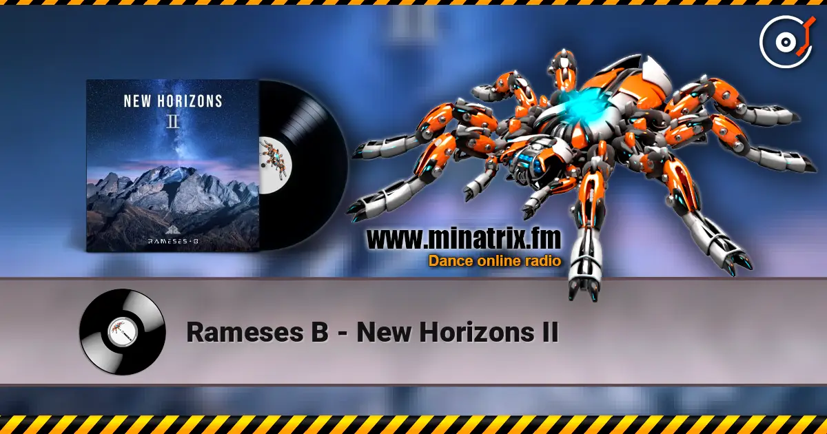 Rameses B - New Horizons II 高品质在线收听 | Minatrix.FM