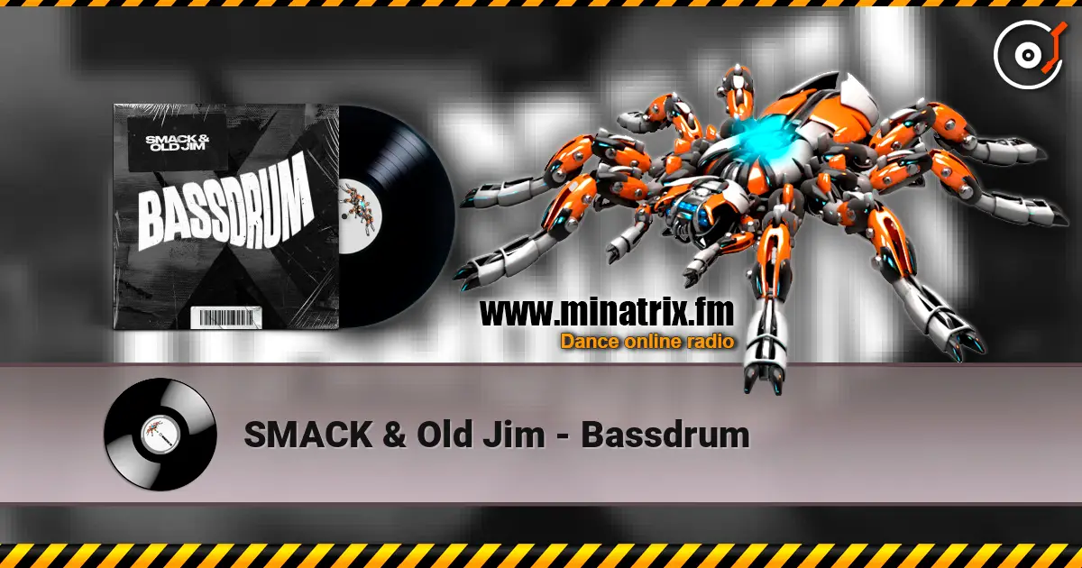 SMACK & Old Jim - Bassdrum 高品质在线收听 | Minatrix.FM