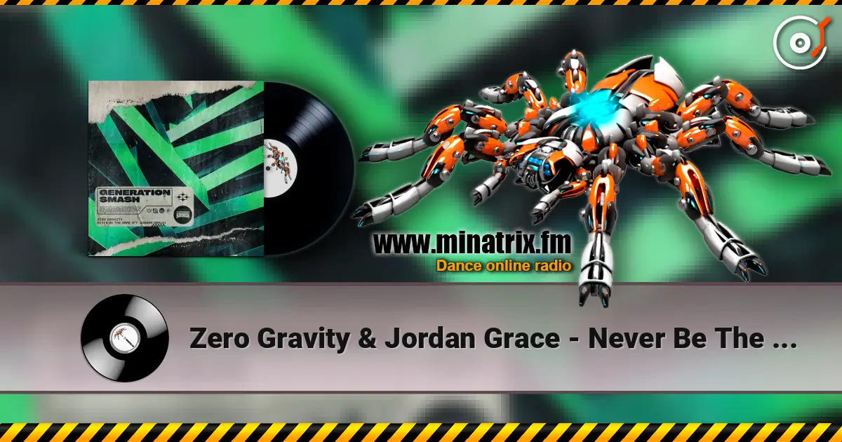 Zero Gravity & Jordan Grace - Never Be The Same 高品质在线收听 | Minatrix.FM