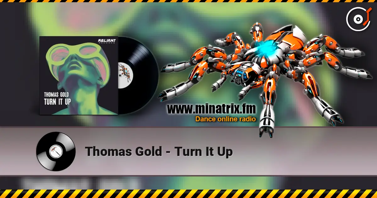 Thomas Gold - Turn It Up 高品质在线收听 | Minatrix.FM