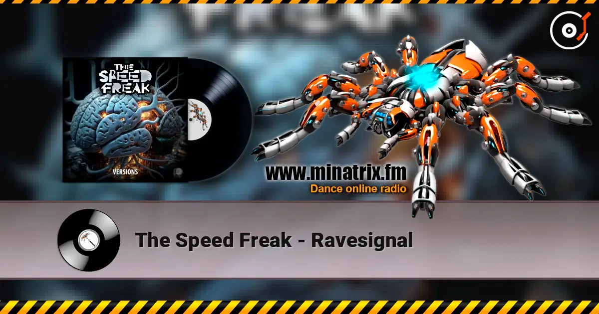 The Speed Freak - Ravesignal 高品质在线收听 | Minatrix.FM