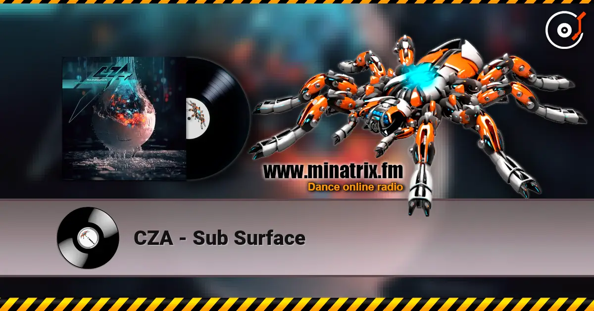 CZA - Sub Surface 高品质在线收听 | Minatrix.FM