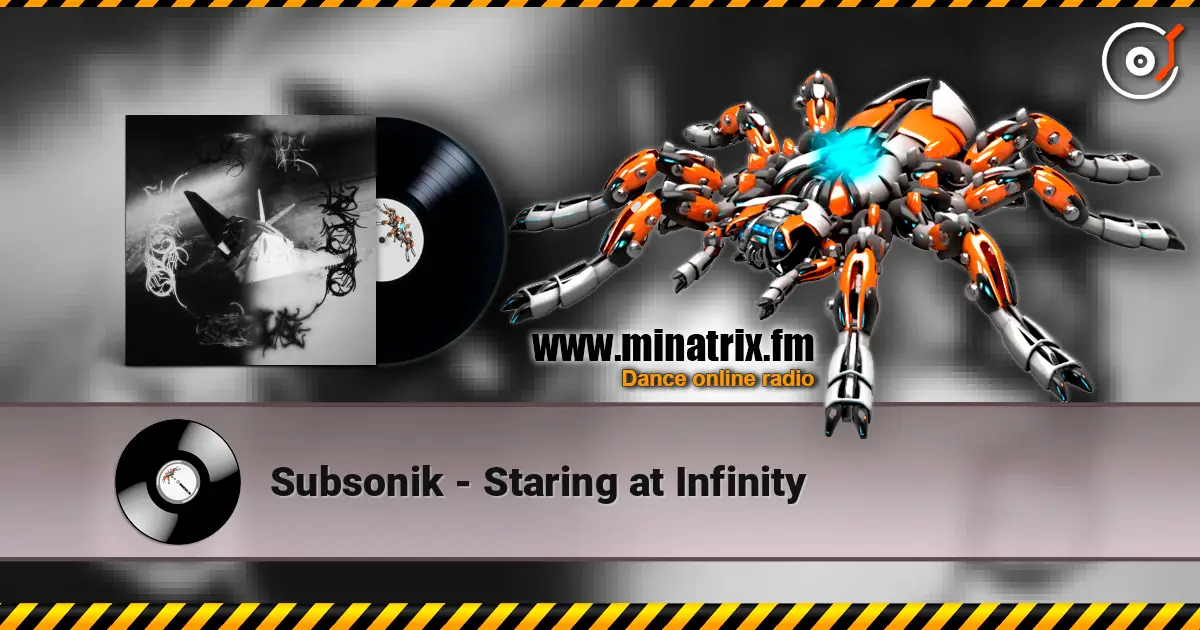 Subsonik - Staring at Infinity 高品质在线收听 | Minatrix.FM