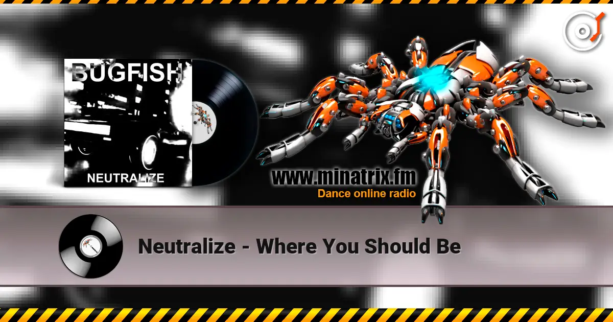 Neutralize - Where You Should Be 高品质在线收听 | Minatrix.FM