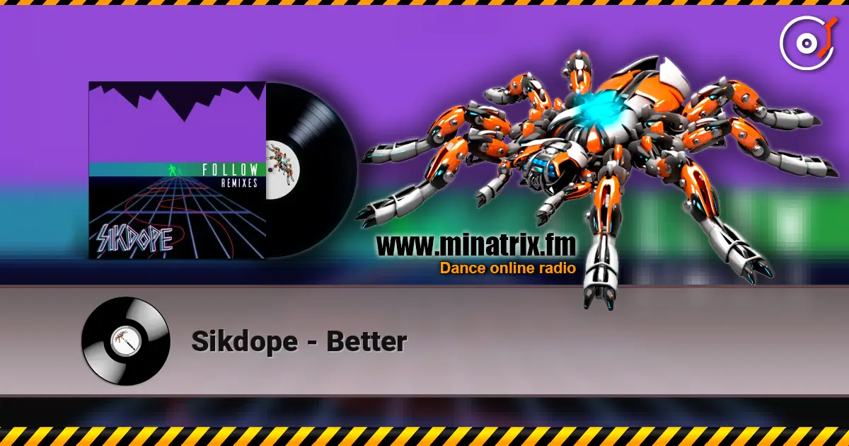 Sikdope - Better 高品质在线收听 | Minatrix.FM