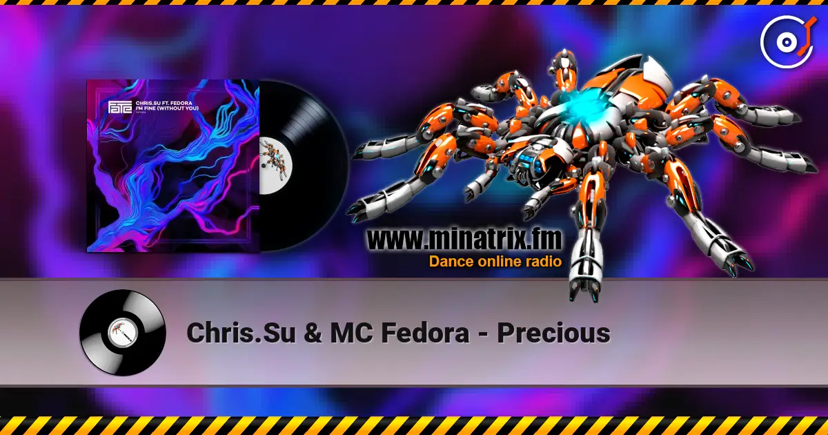Chris.Su & MC Fedora - Precious 高品质在线收听 | Minatrix.FM