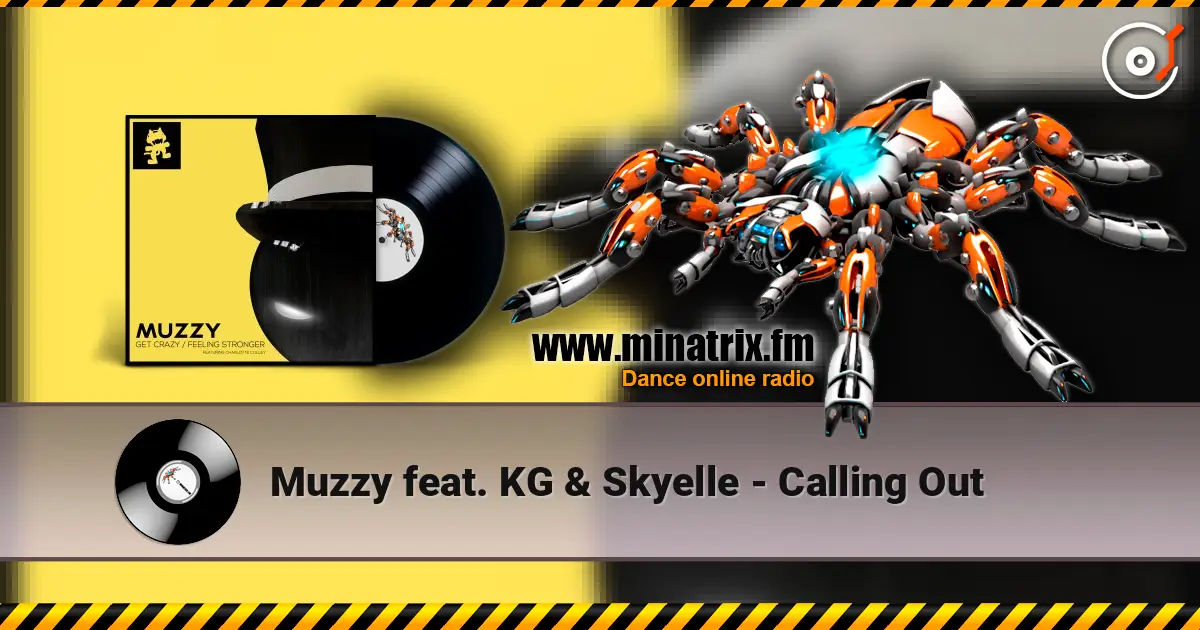Muzzy feat. KG & Skyelle - Calling Out 高品质在线收听 | Minatrix.FM