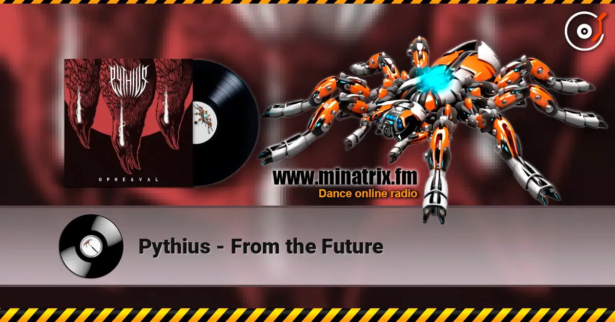 Pythius - From the Future 高品质在线收听 | Minatrix.FM