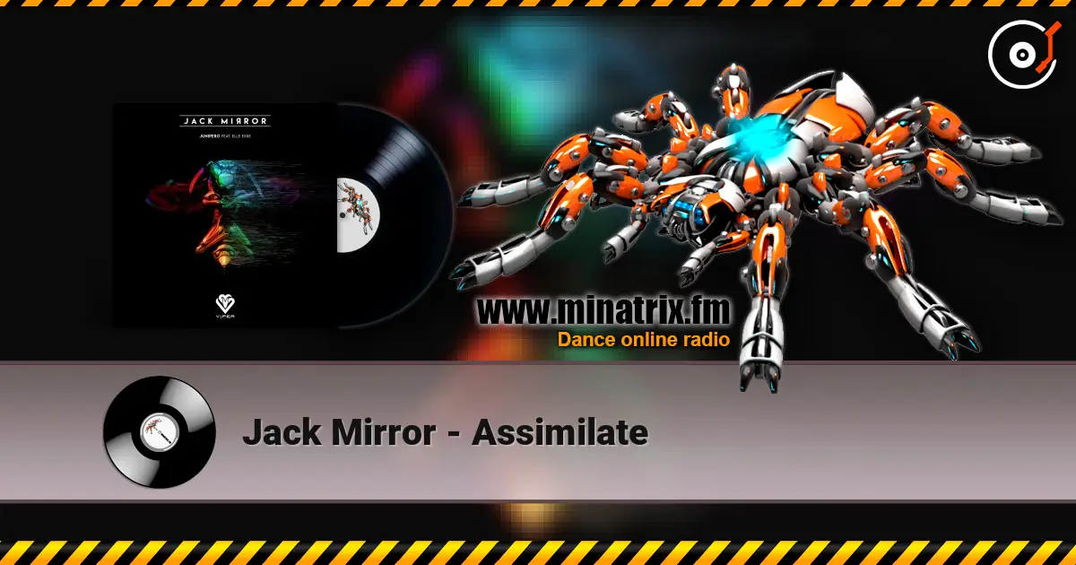 Jack Mirror - Assimilate 高品质在线收听 | Minatrix.FM
