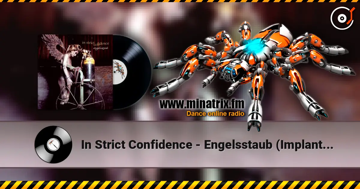 In Strict Confidence - Engelsstaub (Implant Mix) 高品质在线收听 | Minatrix.FM