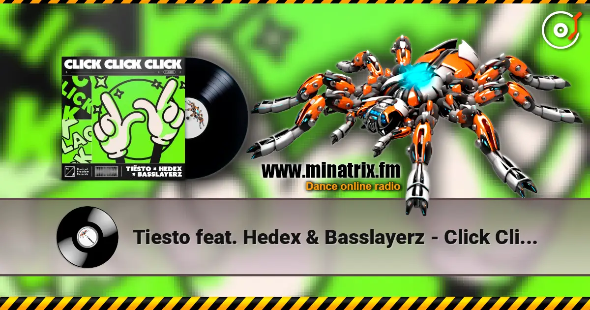 Tiesto feat. Hedex & Basslayerz - Click Click Click 高品质在线收听 | Minatrix.FM