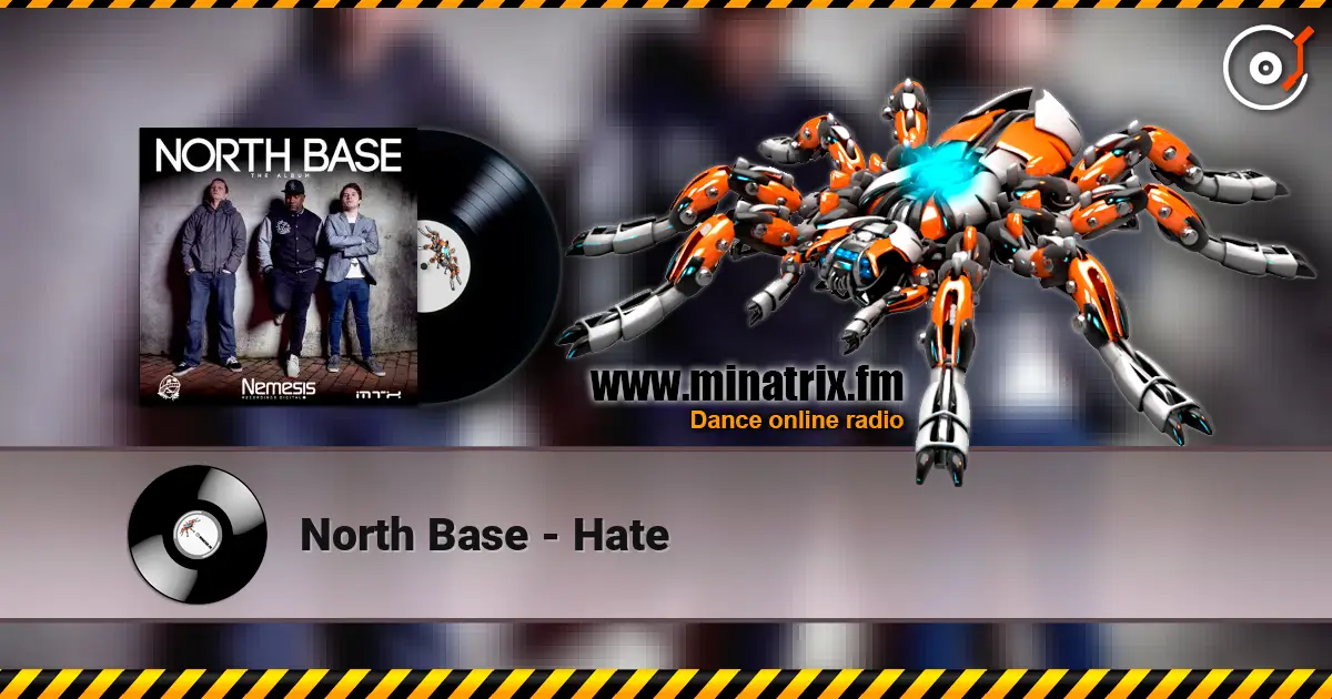 North Base - Hate 高品质在线收听 | Minatrix.FM