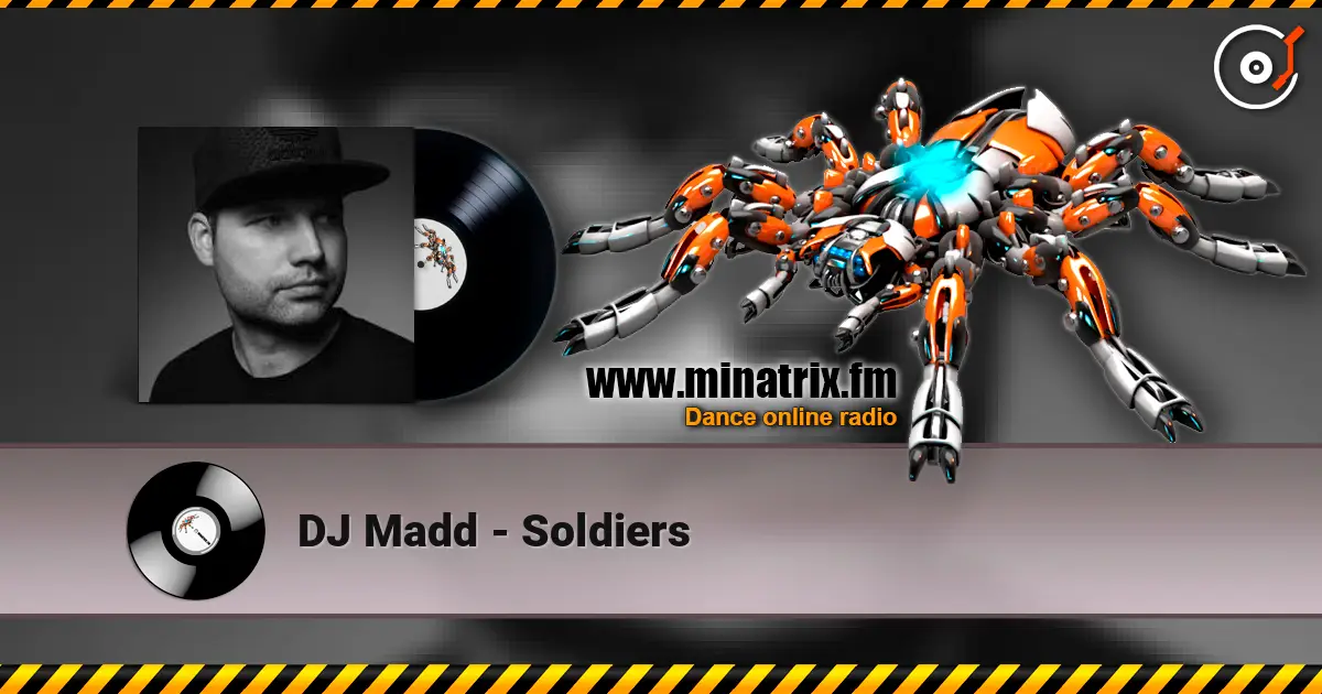 DJ Madd - Soldiers 高品质在线收听 | Minatrix.FM