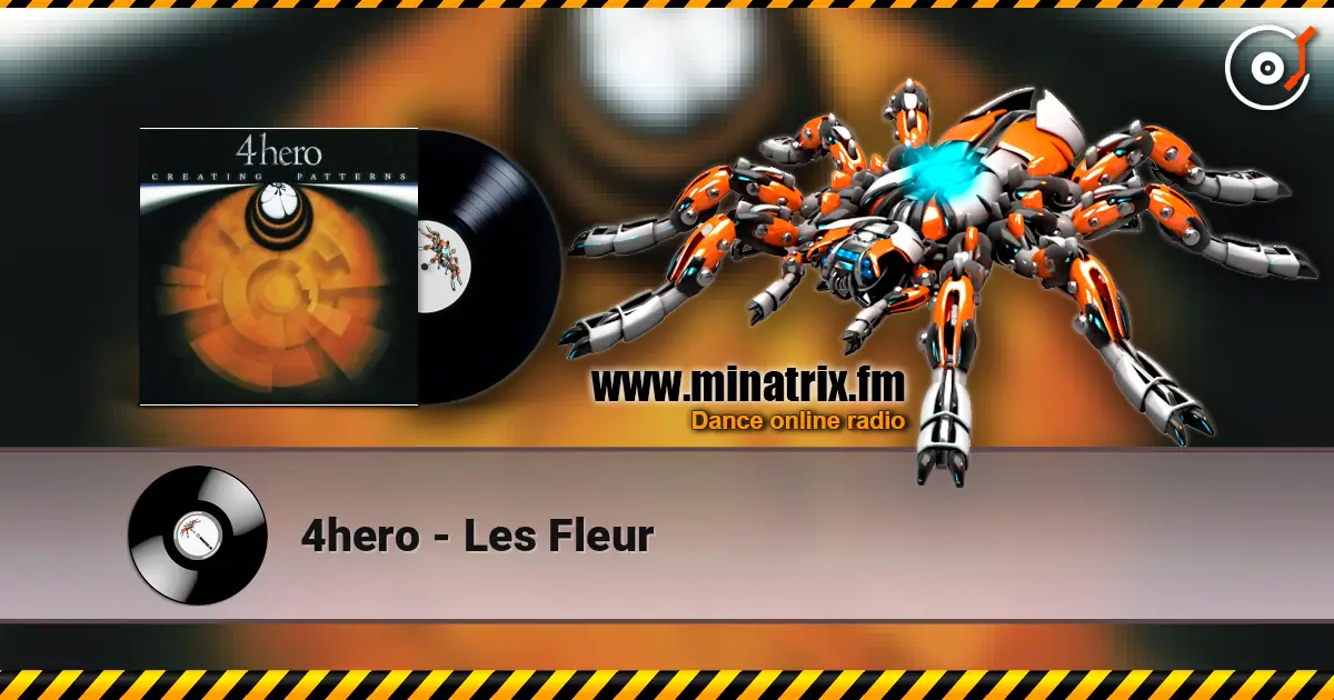 4hero - Les Fleur 高品质在线收听 | Minatrix.FM
