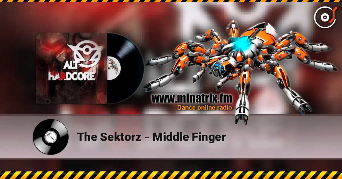 The Sektorz - Middle Finger 高品质在线收听 | Minatrix.FM