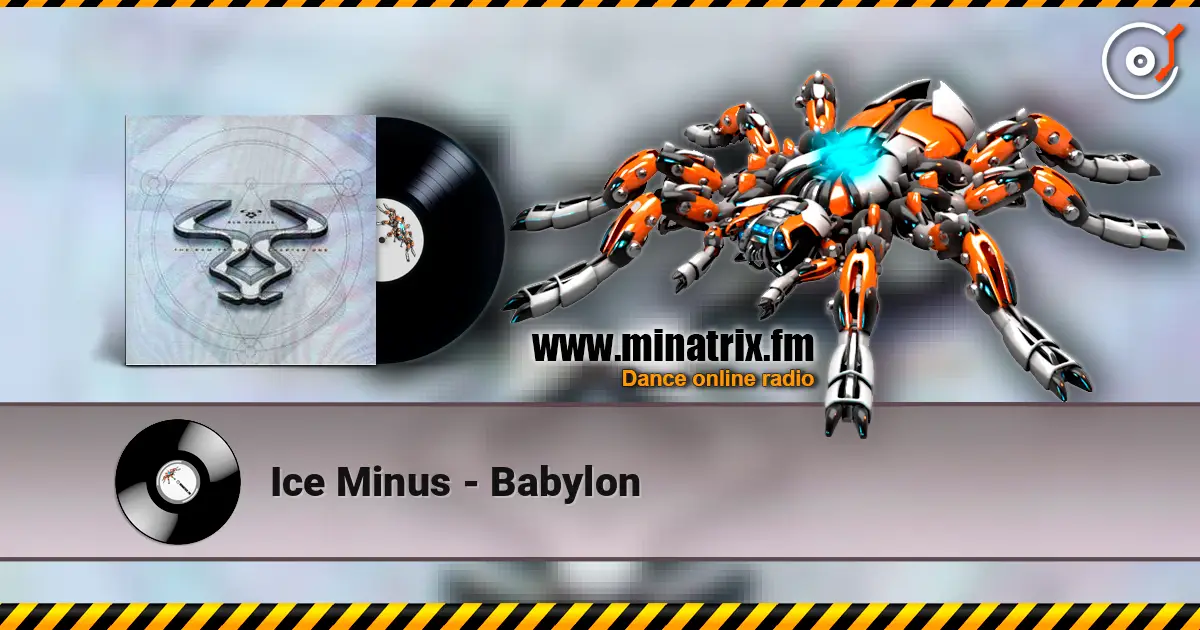 Ice Minus - Babylon 高品质在线收听 | Minatrix.FM