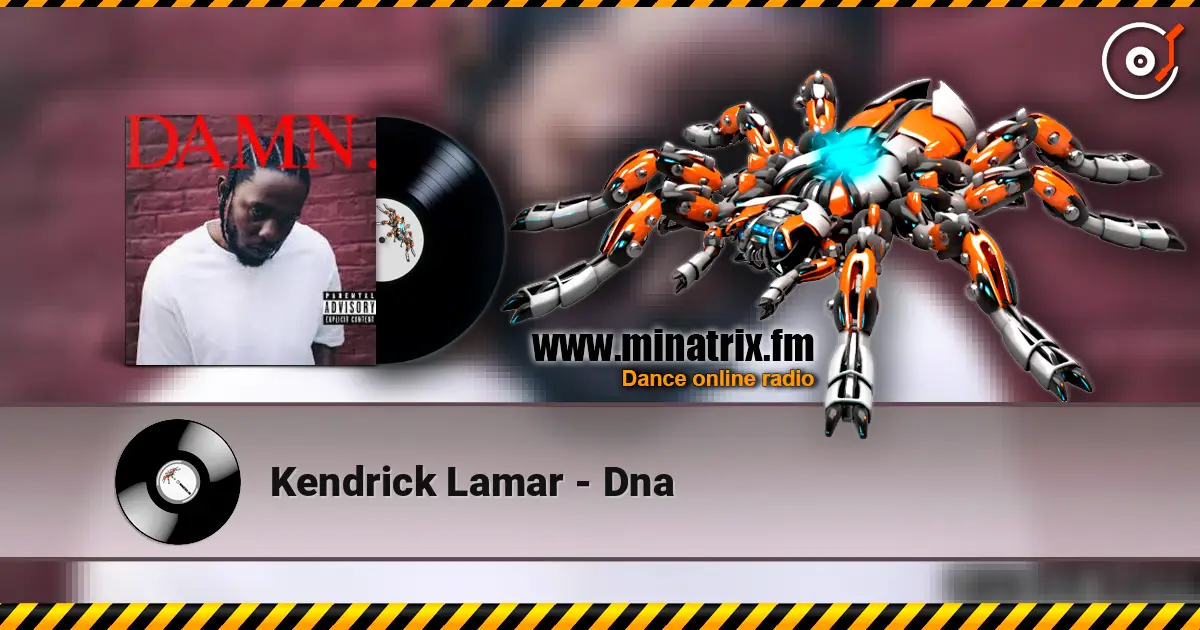 Kendrick Lamar - Dna 高品质在线收听 | Minatrix.FM