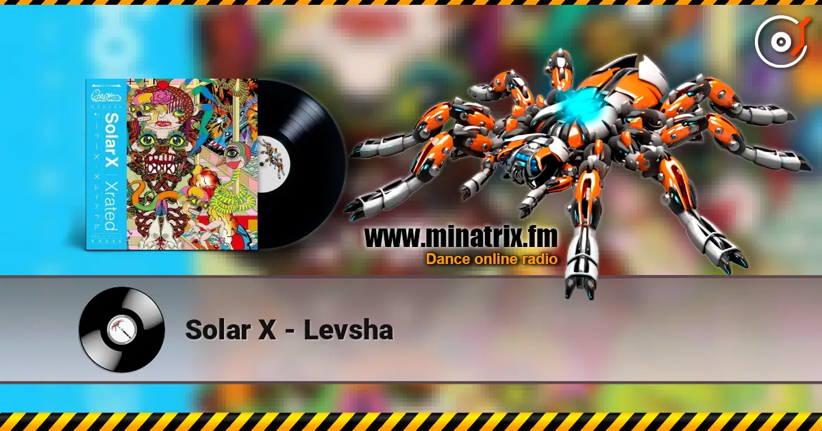 Solar X - Levsha 高品质在线收听 | Minatrix.FM
