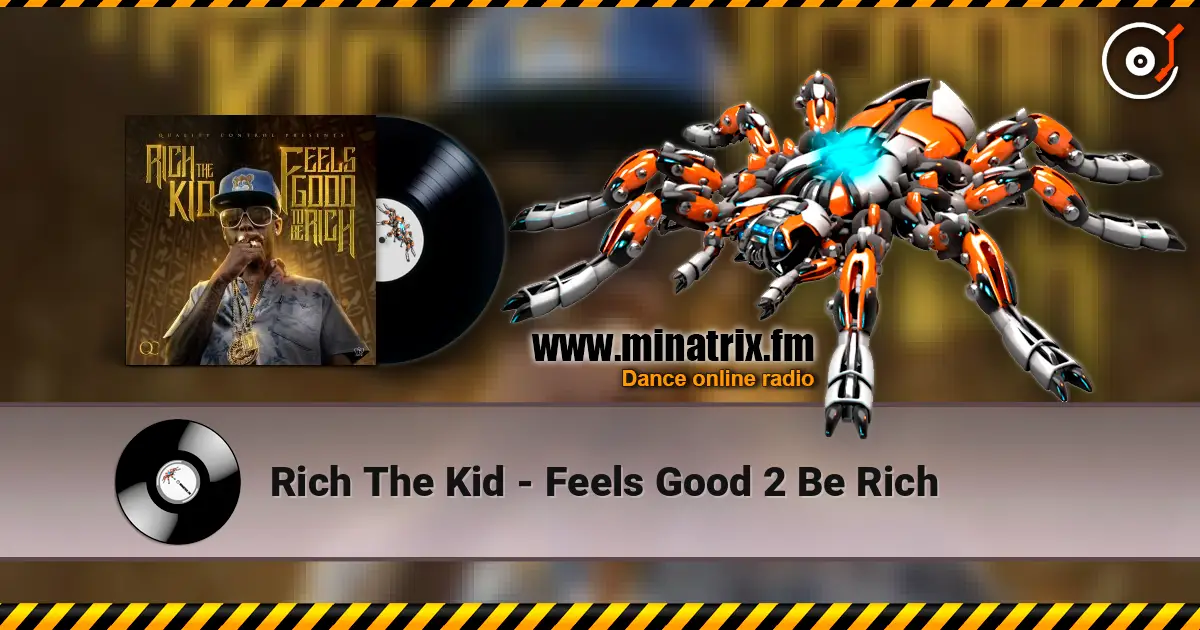 Rich The Kid - Feels Good 2 Be Rich 高品质在线收听 | Minatrix.FM