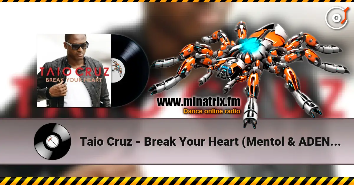 Taio Cruz - Break Your Heart (Mentol & ADEN Cover Remix) 高品质在线收听 | Minatrix.FM