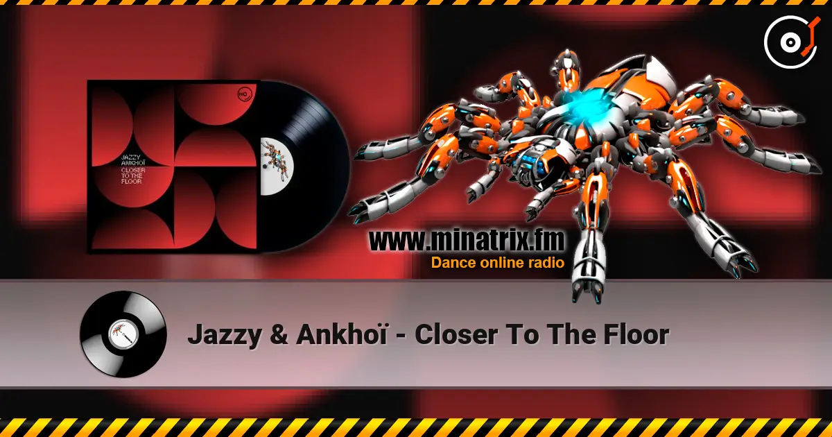 Jazzy & Ankhoï - Closer To The Floor 高品质在线收听 | Minatrix.FM